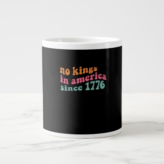 Grande Tasse No Kings In America Since 1776 Retro Groovy No Kin (Devant)