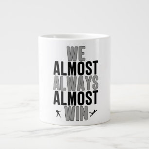 Grande Tasse Nous gagnons presque toujours presque ™ Drôle Raid