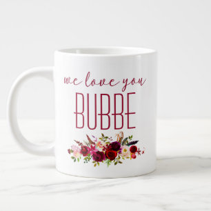 Grande Tasse Nous Vous Aimons Bubbe Bourgogne Floral