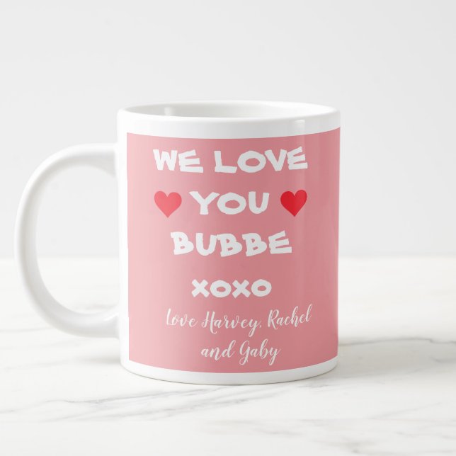 Grande Tasse Nous Vous Aimons Bubbe Personnalisé Rose/Blanc + C (Gauche)