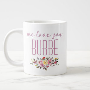 Grande Tasse Nous Vous Aimons Bubbe Rose Floral