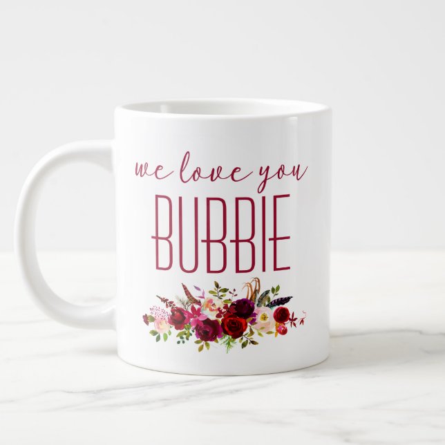 Grande Tasse Nous vous aimons Bubbie Floral Bourgogne (Gauche)
