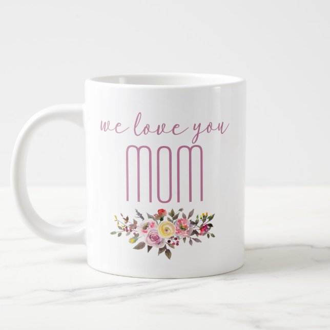 Grande Tasse Nous vous aimons Maman Fleurs roses (Gauche)