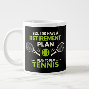 Grande Tasse Oui, j'ai un plan de retraite Tennis