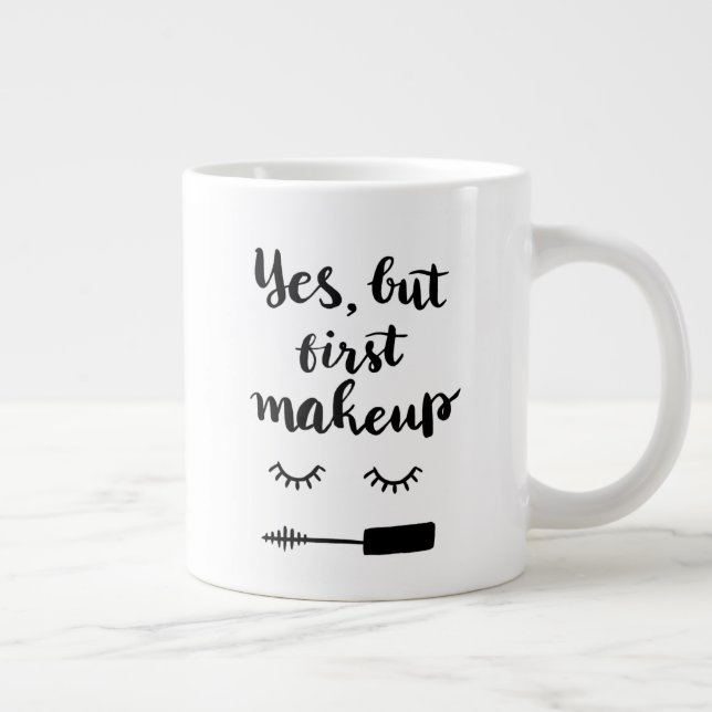 Grande Tasse Oui, mais premier maquillage (Droite)