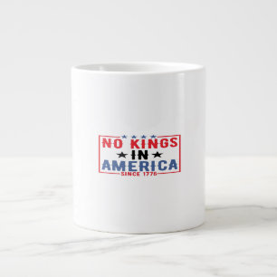 Grande Tasse Pas de rois en Amérique depuis 1776 Patriote Indép