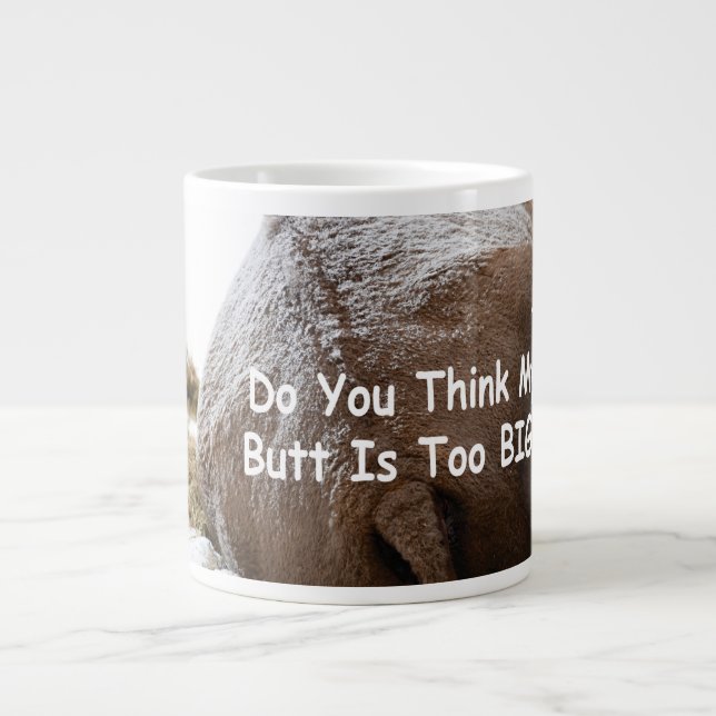 Grande Tasse Pensez-Vous Que Ma Casse Est Trop Grande ? Bison (Devant)
