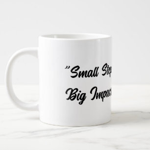 Grande Tasse Petits pas, grand impact