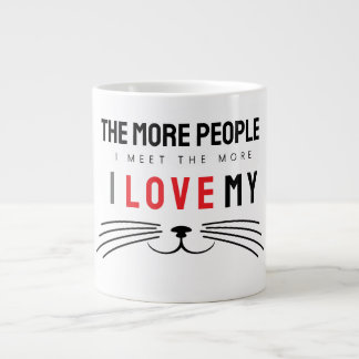 Grande Tasse Plus Je Rencontre De Personnes, Plus J'Aime Les Ch