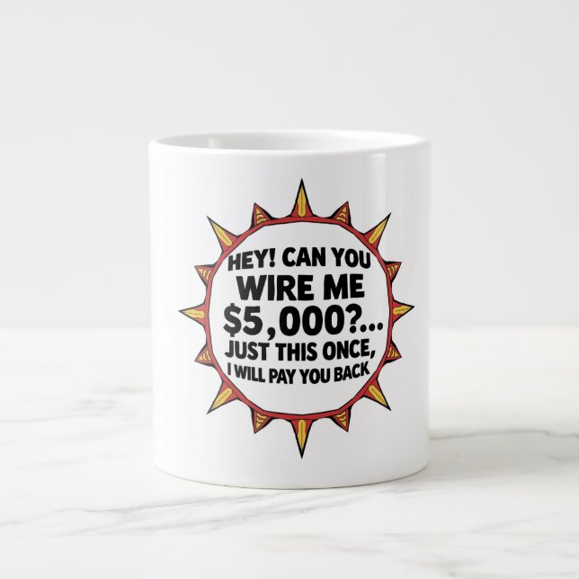 Grande Tasse Pouvez-vous me virer 5 000 $... (Devant)