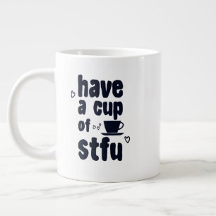Grande Tasse Prenez Une Coupe De STFU Sarcasme Sarcastique Amat