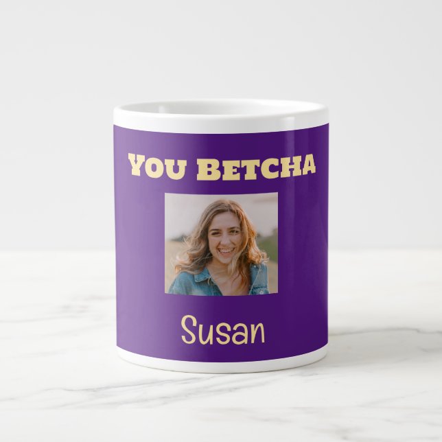 Grande Tasse Purple et Gold You Betcha Photo personnalisée (Devant)