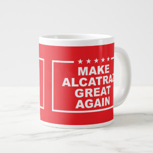 Grande Tasse Rendre sa grandeur à Alcatraz Pres Donald Trump