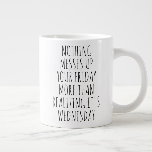 Grande Tasse Rien ne gâche votre vendredi (Droite)