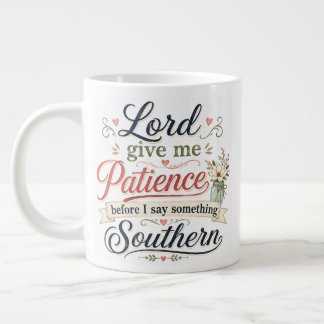 Grande Tasse Seigneur donne-moi de la patience avant......