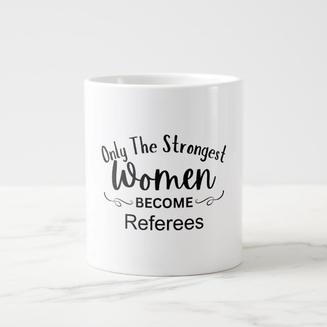 Grande Tasse Seules les femmes les plus fortes deviennent arbit (Devant)