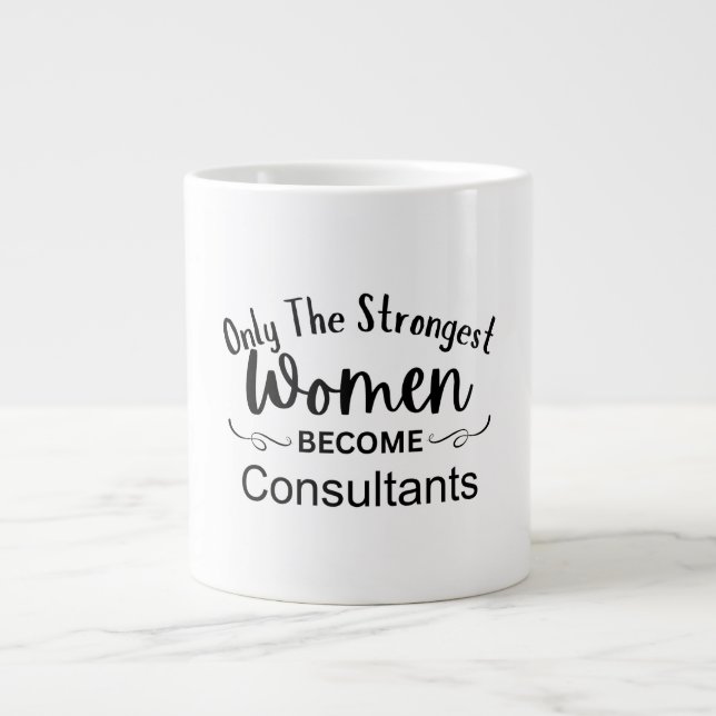 Grande Tasse Seules les femmes les plus fortes deviennent consu (Devant)
