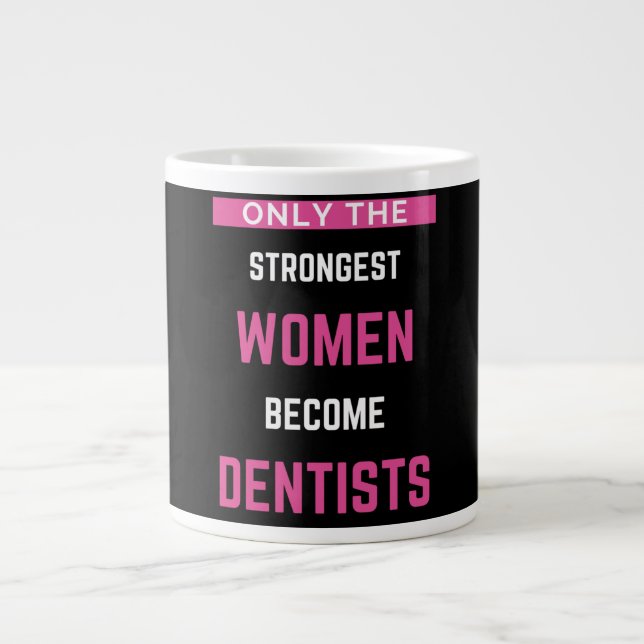 Grande Tasse Seules Les Femmes Les Plus Fortes Deviennent Denti (Devant)