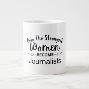 Grande Tasse Seules les femmes les plus fortes deviennent journ