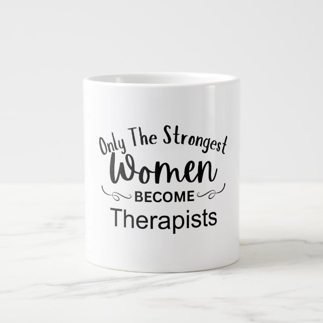 Grande Tasse Seules les femmes les plus fortes deviennent théra (Devant)