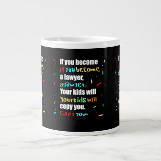 Grande Tasse si vous devenez avocat, vos enfants vous copient