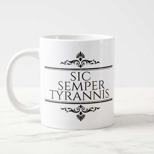 Grande Tasse Sic Semper Tyrannis (Gauche)