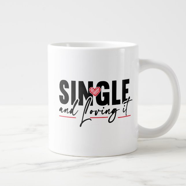 Grande Tasse Single and Loving It (Droite)