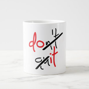 Grande Tasse Slogan don't quit, do it - n'arrête pas.