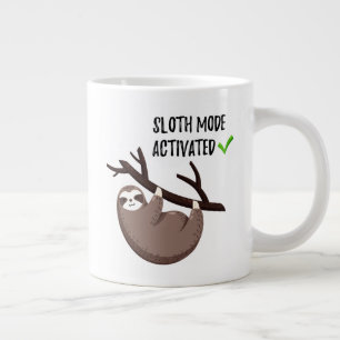 Grande Tasse Sloth dit :  Mode Sloth activé