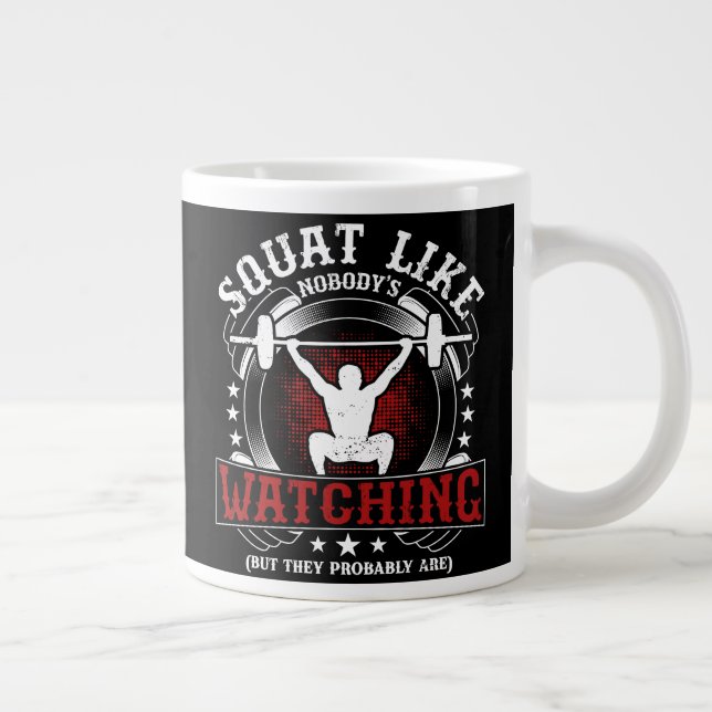 Grande Tasse Squat Like Nobody's Watching Fitness Gym Workout (Droite)