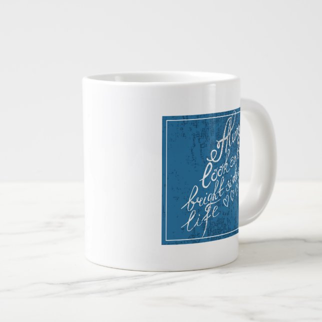 Grande Tasse Surveille Toujours Le Bon Côté De La Vie (Devant droit)
