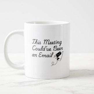 Grande Tasse This Meeting Could’ve Been an Email – Funny Office
