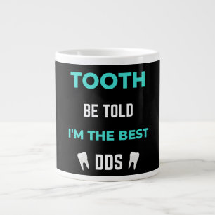 Grande Tasse Tooth Be Told I'm