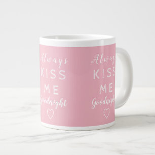 Grande Tasse Toujours m'embrasser bonne nuit Pink and White Typ
