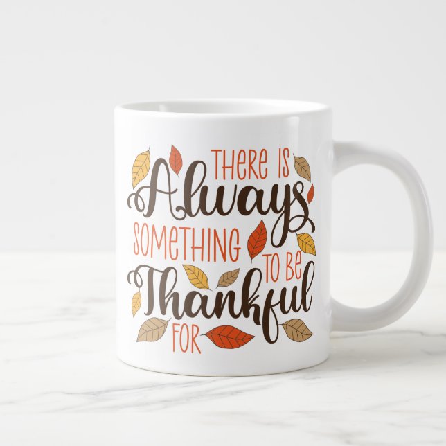 Grande Tasse Toujours Quelque Chose À Remercier Pour (Droite)