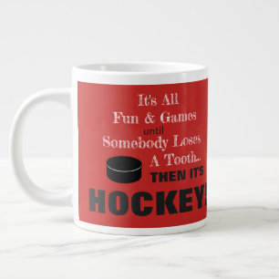 Grande Tasse Tout est amusant & jeux...puis c'est HOCKEY !