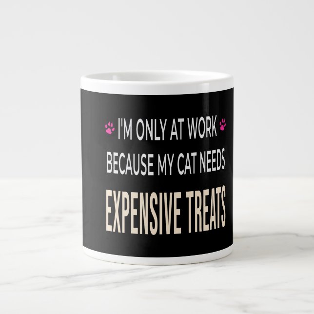 Grande Tasse Travail drôle parce que mon chat a besoin de frian (Devant)