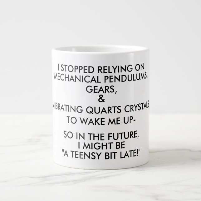 GRANDE TASSE "UN PEU EN RETARD !" (Devant)