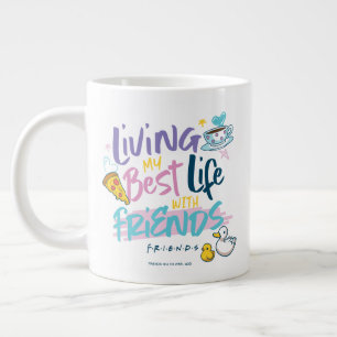 Grande Tasse Vivre ma meilleure vie avec FRIENDS™