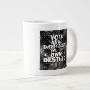 Grande Tasse Vous êtes le concepteur de votre propre destin
