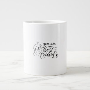 Grande Tasse Vous êtes mon design de chien meilleur ami