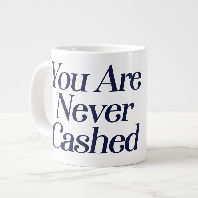 Grande Tasse Vous n'êtes jamais encaissé                        (Devant gauche)