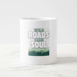 Grande Tasse Wild Roads Calm Soul-Motivational quote 