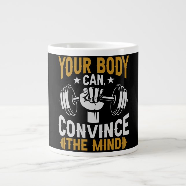 Grande Tasse Your Body Can Convince Mind Fitness Gym workout (Devant)