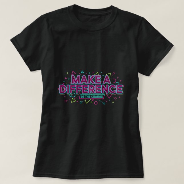 Graphiques de T-Shirt ZOYNK font la différence 004 (Design devant)