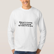Gratitude change tout T-shirt