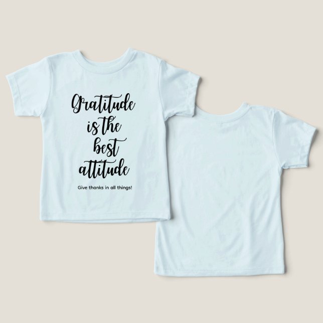 gratitude is the best attitude Toddler t shirt (Design Recto & Verso)