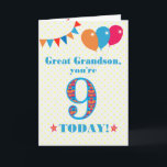 Great Grandson 9e Anniversaire carte de ballons à<br><div class="desc">Une carte d'anniversaire colorée pour un arrière-petit-fils de 9 ans, avec le grand numéro 9 rempli d'un motif orange, rouge et bleu, surligné de bleu vif. Il y a des ballons et du bunting en haut, dans des couleurs assorties et l'accueil à la couverture est : "Grand petit-fils, vous avez...</div>