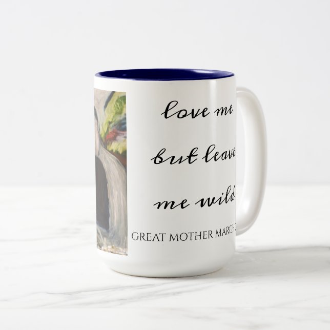 GREAT MOTHER MARCH "Love me but leave me wild" Mug (Devant droit)