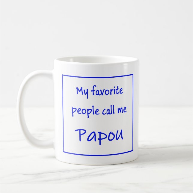 Greek Papou Mug with saying "My favorite people... (Gauche)